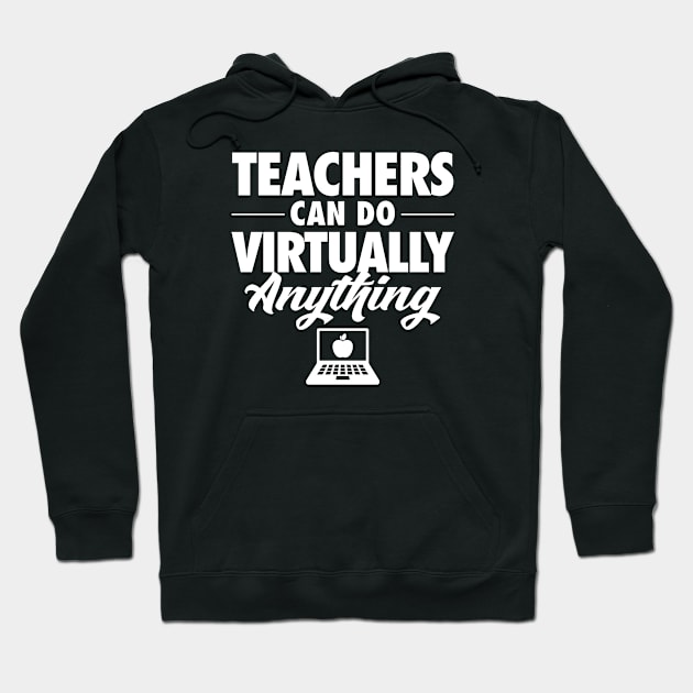 Teachers Can Do Virtually Anything Hoodie by zeeshirtsandprints